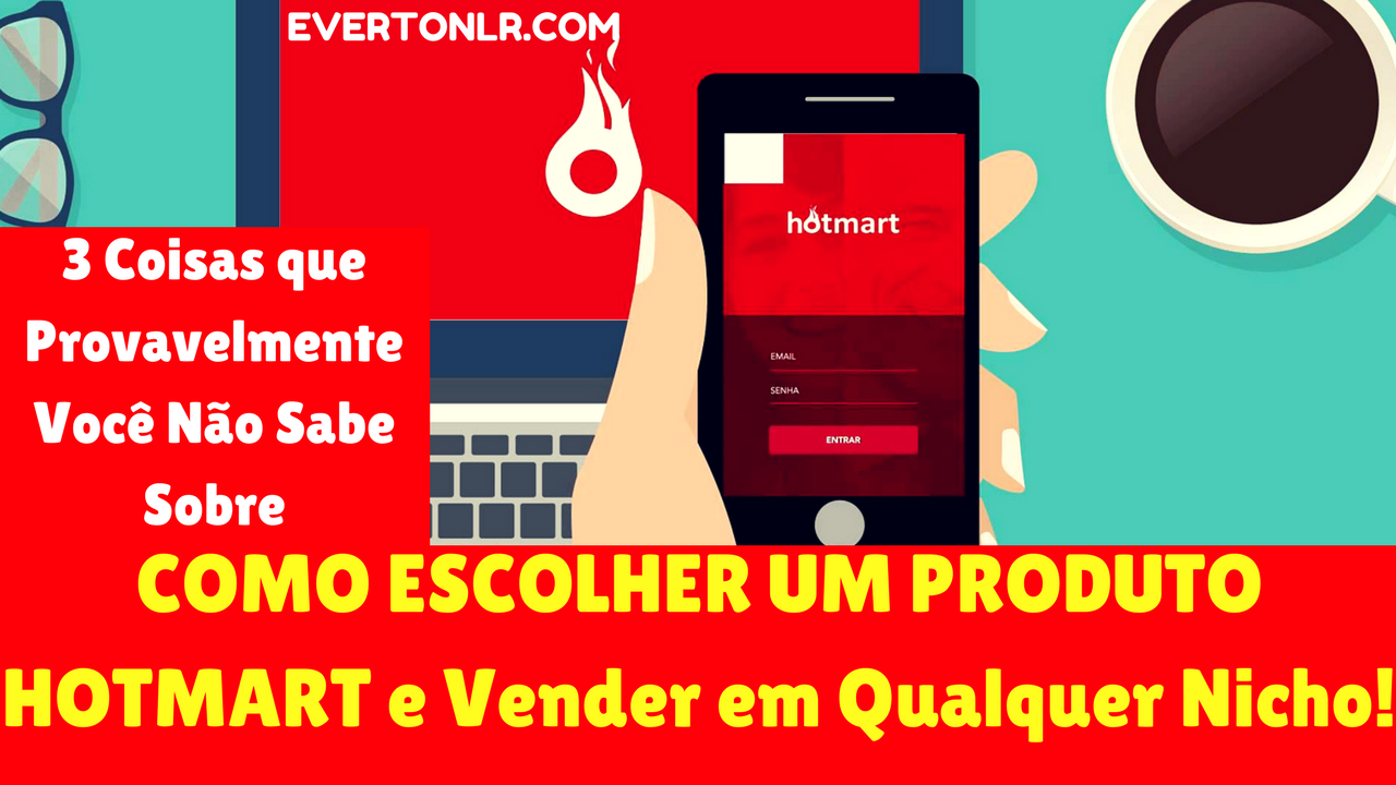 Como Escolher Um Produto No Hotmart Vender No Piloto Automático 6125