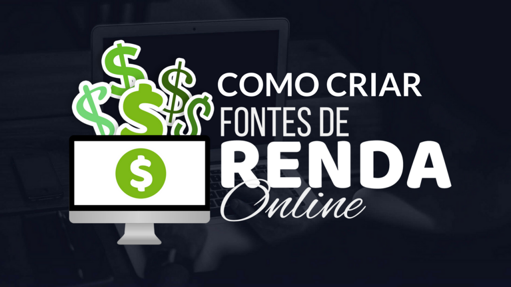 Como Criar Fontes De Renda Online Aprenda Passo A Passo Aqui 7889